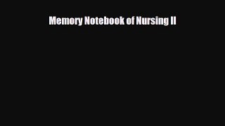 [PDF] Memory Notebook of Nursing II [PDF] Full Ebook