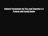 Read ‪Natural Treatments for Tics and Tourette's: A Patient and Family Guide‬ Ebook Free