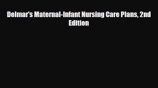 [Download] Delmar's Maternal-Infant Nursing Care Plans 2nd Edition [Download] Online