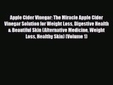 Read ‪Apple Cider Vinegar: The Miracle Apple Cider Vinegar Solution for Weight Loss Digestive