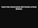 Read ‪Sand to Sky: Conversations with Teachers of Asian Medicine‬ PDF Online