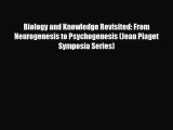 [PDF] Biology and Knowledge Revisited: From Neurogenesis to Psychogenesis (Jean Piaget Symposia