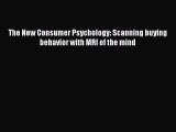 [PDF] The New Consumer Psychology: Scanning buying behavior with MRI of the mind [PDF] Online