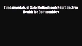 Download ‪Fundamentals of Safe Motherhood: Reproductive Health for Communities‬ PDF Free