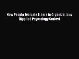 [PDF] How People Evaluate Others in Organizations (Applied Psychology Series) [Download] Full