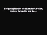 [PDF] Navigating Multiple Identities: Race Gender Culture Nationality and Roles [Download]