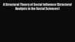 [Download] A Structural Theory of Social Influence (Structural Analysis in the Social Sciences)