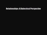 [Download] Relationships: A Dialectical Perspective [PDF] Full Ebook