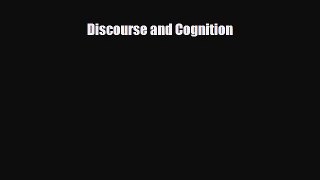 [PDF] Discourse and Cognition [Download] Online