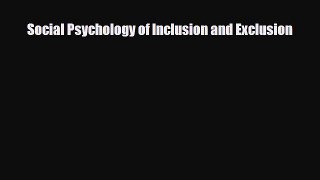 [Download] Social Psychology of Inclusion and Exclusion [Read] Online