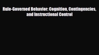 [PDF] Rule-Governed Behavior: Cognition Contingencies and Instructional Control [Read] Online