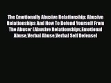 Read ‪The Emotionally Abusive Relationship: Abusive Relationships And How To Defend Yourself