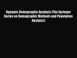Read Dynamic Demographic Analysis (The Springer Series on Demographic Methods and Population