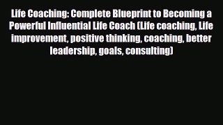 Read ‪Life Coaching: Complete Blueprint to Becoming a Powerful Influential Life Coach (Life