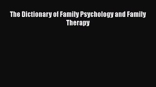 [PDF] The Dictionary of Family Psychology and Family Therapy [PDF] Online