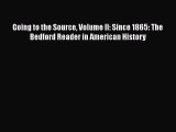 PDF Going to the Source Volume II: Since 1865: The Bedford Reader in American History Free