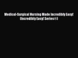 Read Medical-Surgical Nursing Made Incredibly Easy! (Incredibly Easy! Series®) Ebook Free