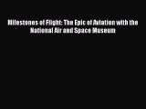 Download Milestones of Flight: The Epic of Aviation with the National Air and Space Museum