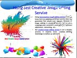 Top qualities of hiring best creative image editing services providing firm