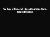 Read Five Days at Memorial: Life and Death in a Storm-Ravaged Hospital Ebook Free