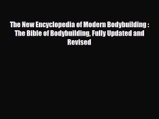 Read ‪The New Encyclopedia of Modern Bodybuilding : The Bible of Bodybuilding Fully Updated