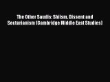Read The Other Saudis: Shiism Dissent and Sectarianism (Cambridge Middle East Studies) Ebook
