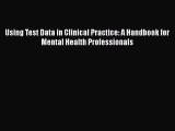 Download Using Test Data in Clinical Practice: A Handbook for Mental Health Professionals Ebook