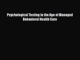 PDF Psychological Testing in the Age of Managed Behavioral Health Care PDF Book Free