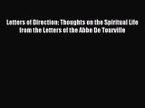 Read Letters of Direction: Thoughts on the Spiritual Life from the Letters of the Abbe De Tourville