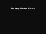 Download Astrology A Cosmic Science PDF Free