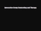 PDF Interactive Group Counseling and Therapy Free Books