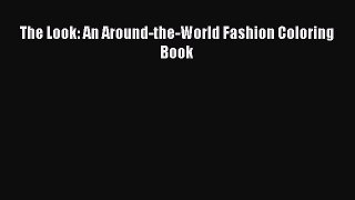 Download The Look: An Around-the-World Fashion Coloring Book PDF Online