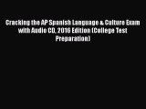 Read Cracking the AP Spanish Language & Culture Exam with Audio CD 2016 Edition (College Test