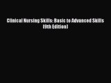 Download Clinical Nursing Skills: Basic to Advanced Skills (9th Edition) PDF Online