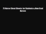 Read 75 Nurse Cheat Sheets: for Students & New Grad Nurses Ebook Free