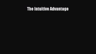 Download The Intuitive Advantage Ebook Online