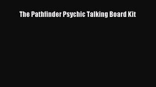 Download The Pathfinder Psychic Talking Board Kit Ebook Free