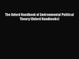 Download The Oxford Handbook of Environmental Political Theory (Oxford Handbooks) PDF Online