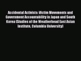 Download Accidental Activists: Victim Movements and Government Accountability in Japan and