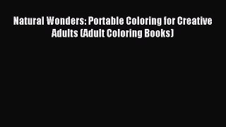 Read Natural Wonders: Portable Coloring for Creative Adults (Adult Coloring Books) Ebook Free