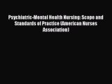 Read Psychiatric-Mental Health Nursing: Scope and Standards of Practice (American Nurses Association)