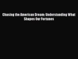 Read Chasing the American Dream: Understanding What Shapes Our Fortunes Ebook Free