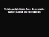 Download Variations stylistiques: Cours de grammaire avancée (English and French Edition) PDF