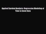 Read Applied Survival Analysis: Regression Modeling of Time to Event Data Ebook Free