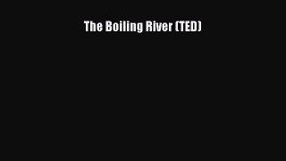 Read The Boiling River (TED) Ebook Free