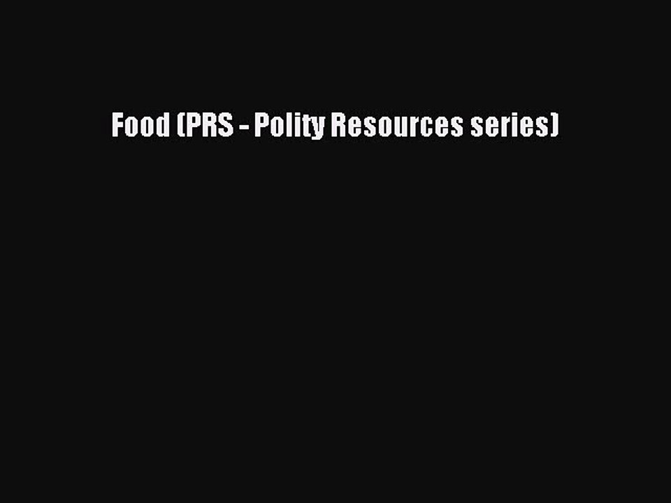 Read Food (PRS - Polity Resources series) PDF Online