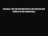 Read Keepers The: An Introduction to the History and Culture of the Samaritans Ebook Free