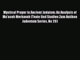 Read Mystical Prayer in Ancient Judaism: An Analysis of Ma'aseh Merkavah (Texte Und Studien