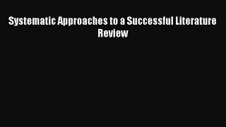 Read Systematic Approaches to a Successful Literature Review Ebook Free