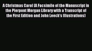 Read A Christmas Carol (A Facsimile of the Manuscript in the Pierpont Morgan Library with a